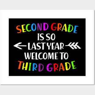 Second Grade Is So Last Year Welcome To Third grade Posters and Art